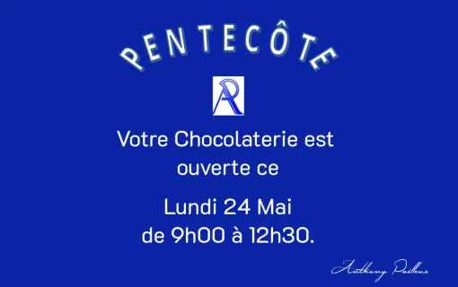 Votre chocolaterie est ouverte ce lundi 24 mai DE 9H00 à 12H30, Saint-Galmier, Anthony Pailleux, Maître Chocolatier 